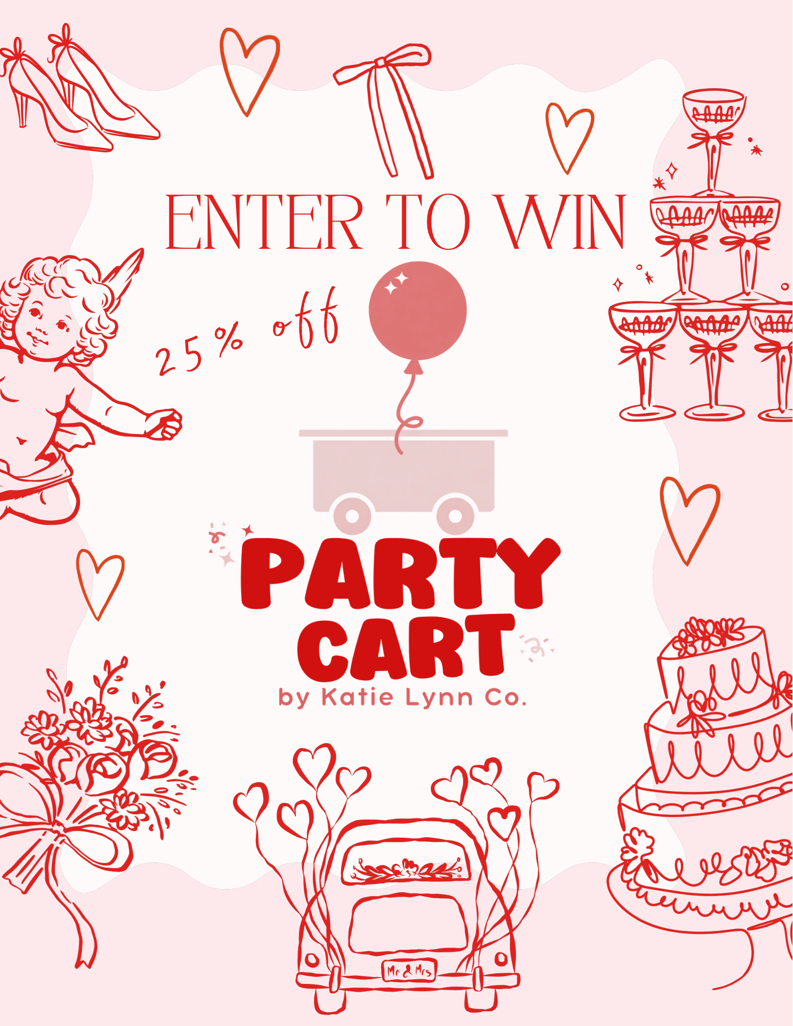 A pink and red themed illustration for a wedding or celebration party, featuring doodles of wedding elements such as high heels, hearts, champagne glasses, a bouquet, a wedding cake, and a car with a 'Mr & Mrs' sign. The text reads "ENTER TO WIN 25% OFF" and "PARTY CART" by Katie Lynn Co.