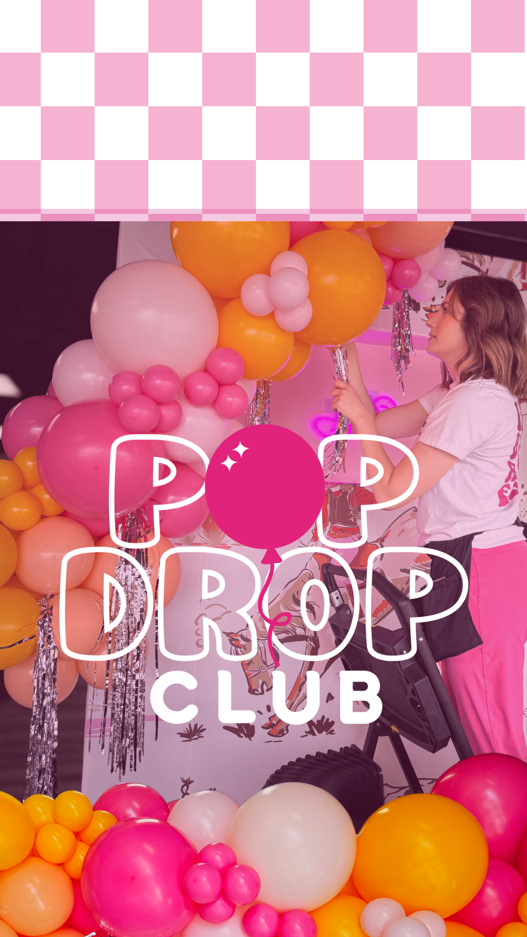 A woman with curly hair decorating a balloon arch with pink, orange, and white balloons at a party or club event. There is a cartoon-style backdrop with dancing animals behind her, and a stroller is visible in the foreground. The overlay has the words 'POP DROP CLUB' in white outlined letters and a pink balloon icon.
