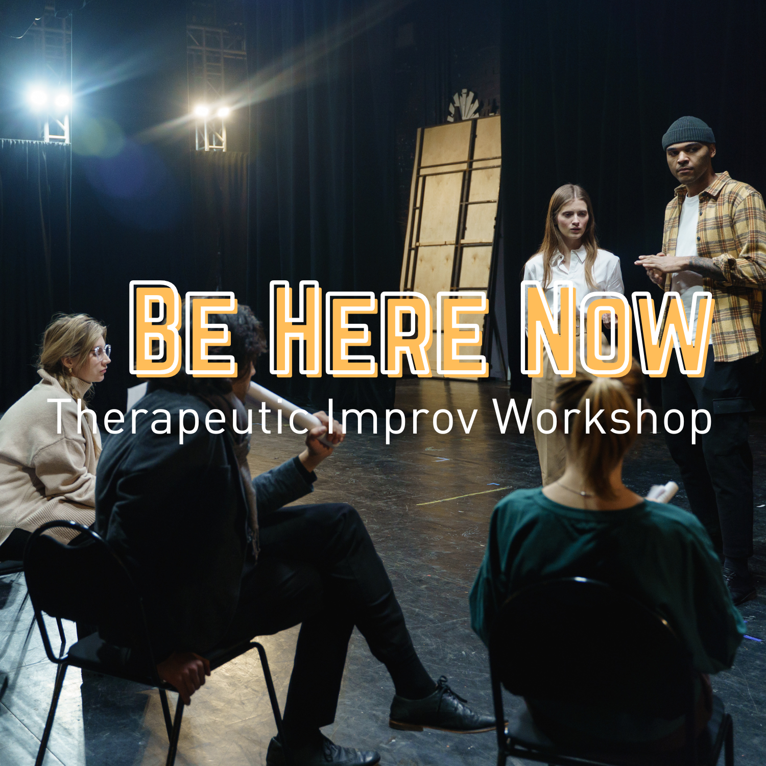 Be Here Now Workshop