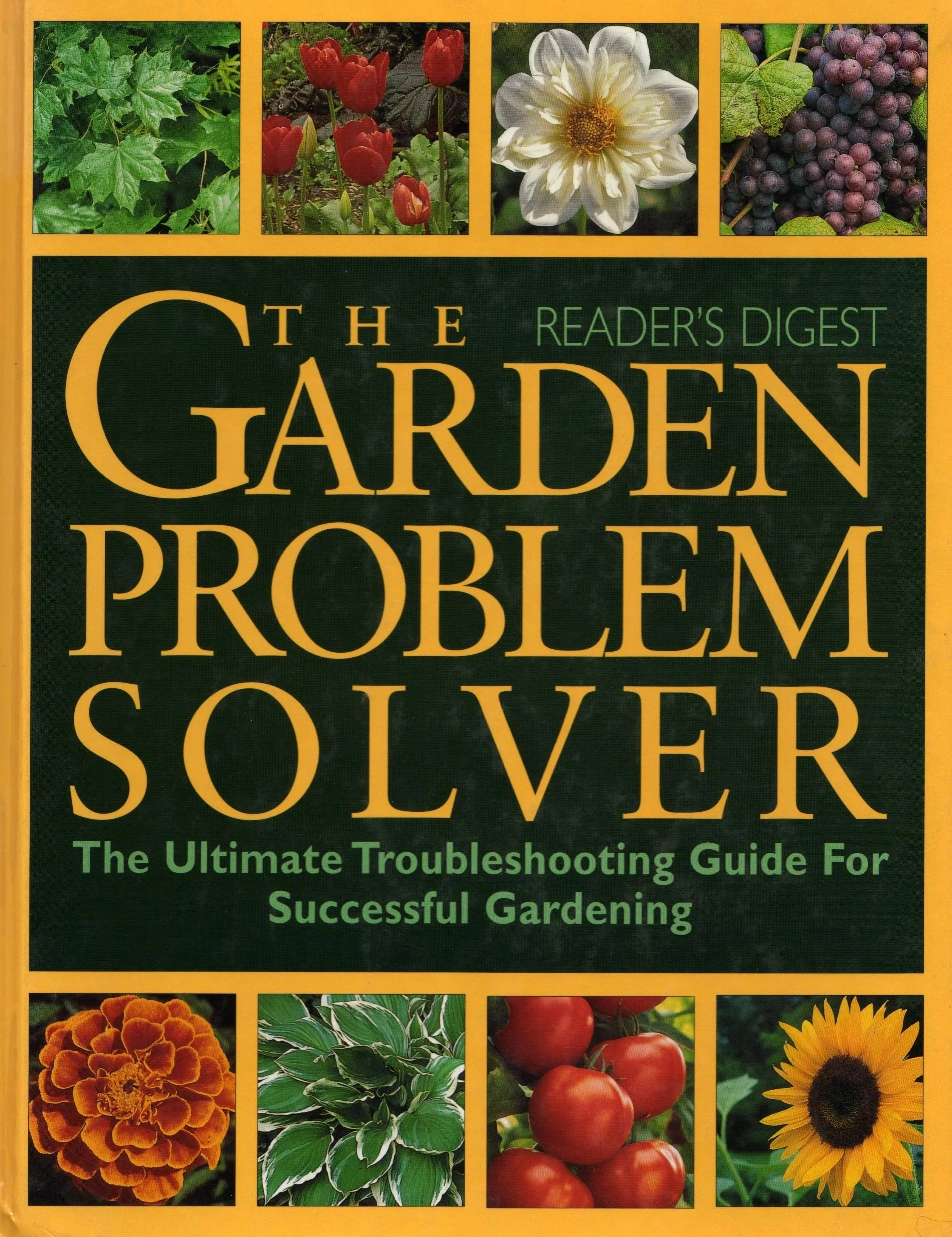 Book cover for 'The Garden Problem Solver,' featuring images of various garden plants and flowers including ivy, tulips, a white dahlia, grapes, marigold, hosta, apples, and a sunflower.