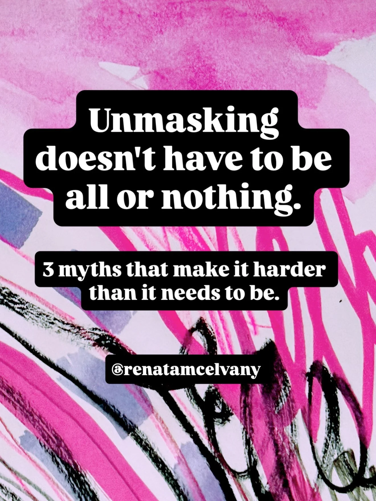 A lot of us think in all or nothing. We go all in or we don't start. We do it perfectly or we don't try at all.

That shows up in unmasking too. If we aren't doing it perfectly, we assume we're doing it wrong. Then the pressure builds and we get stuc