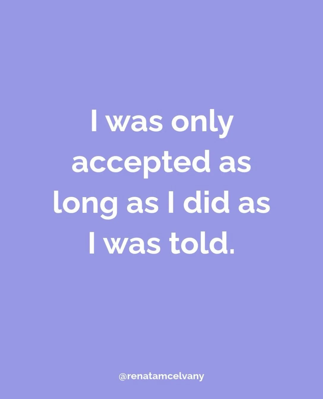 I followed the rules. All of them.

I did the things I thought were the right things to do. 
I made sure I became what other people expected and needed from me. 
I existed to make everyone else happy.

And it still wasn't enough to be respected, love