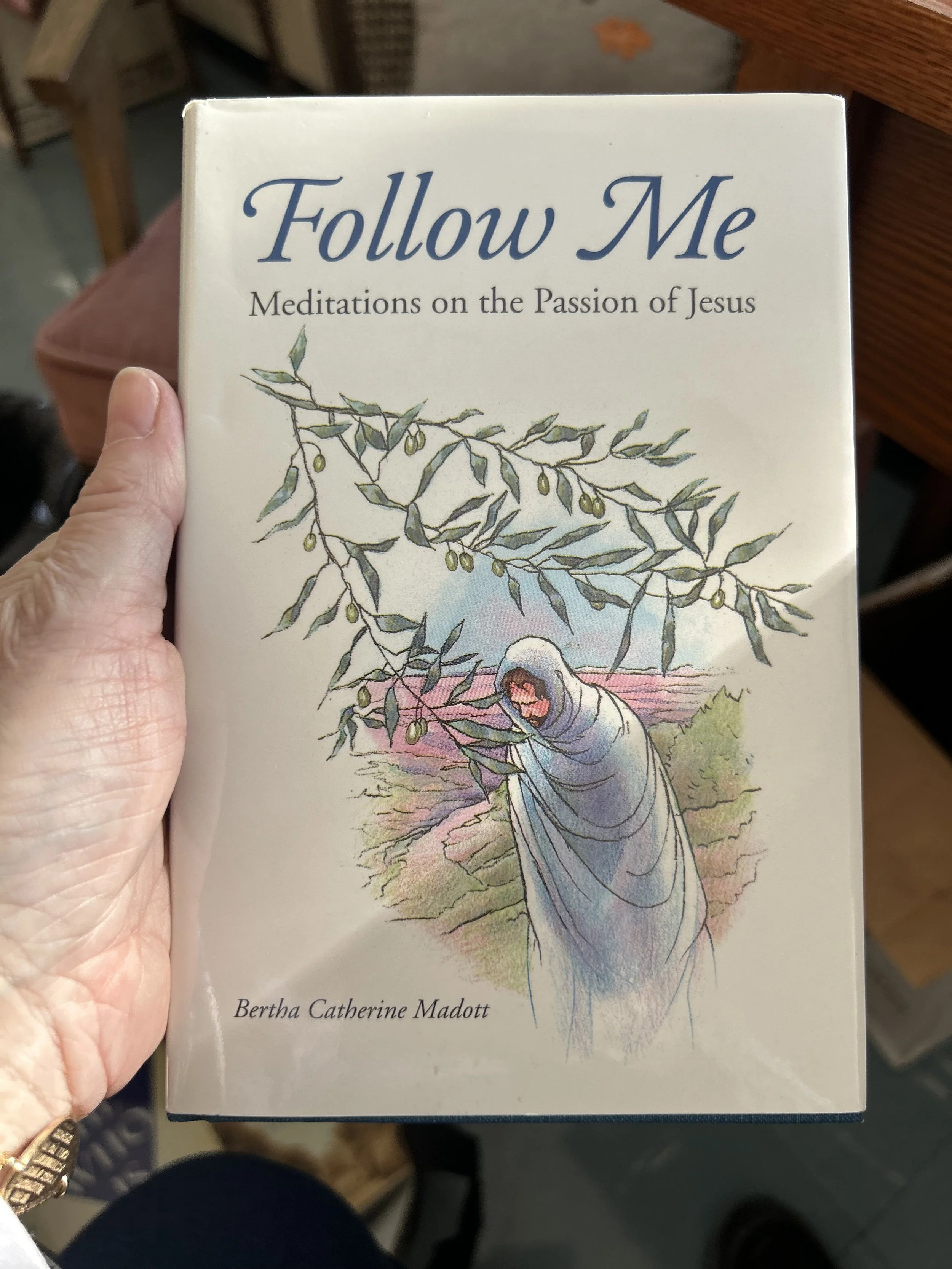 Follow Me: Meditations on the Passion of Jesus (Madott)