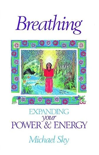 Breathing: Expanding Your Power & Energy (Sky)