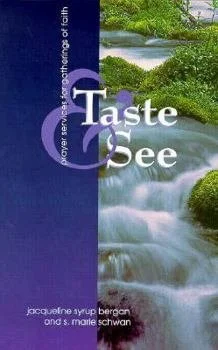Taste & See: Prayer Services for Gatherings of Faith (Bergan and Schwan)