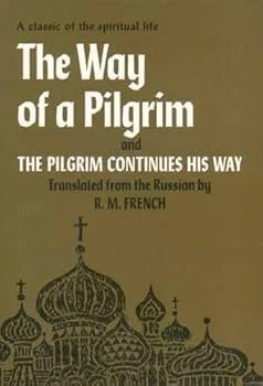 Way of a Pilgrim, The and The Pilgrim Continues His Way (French tr.)