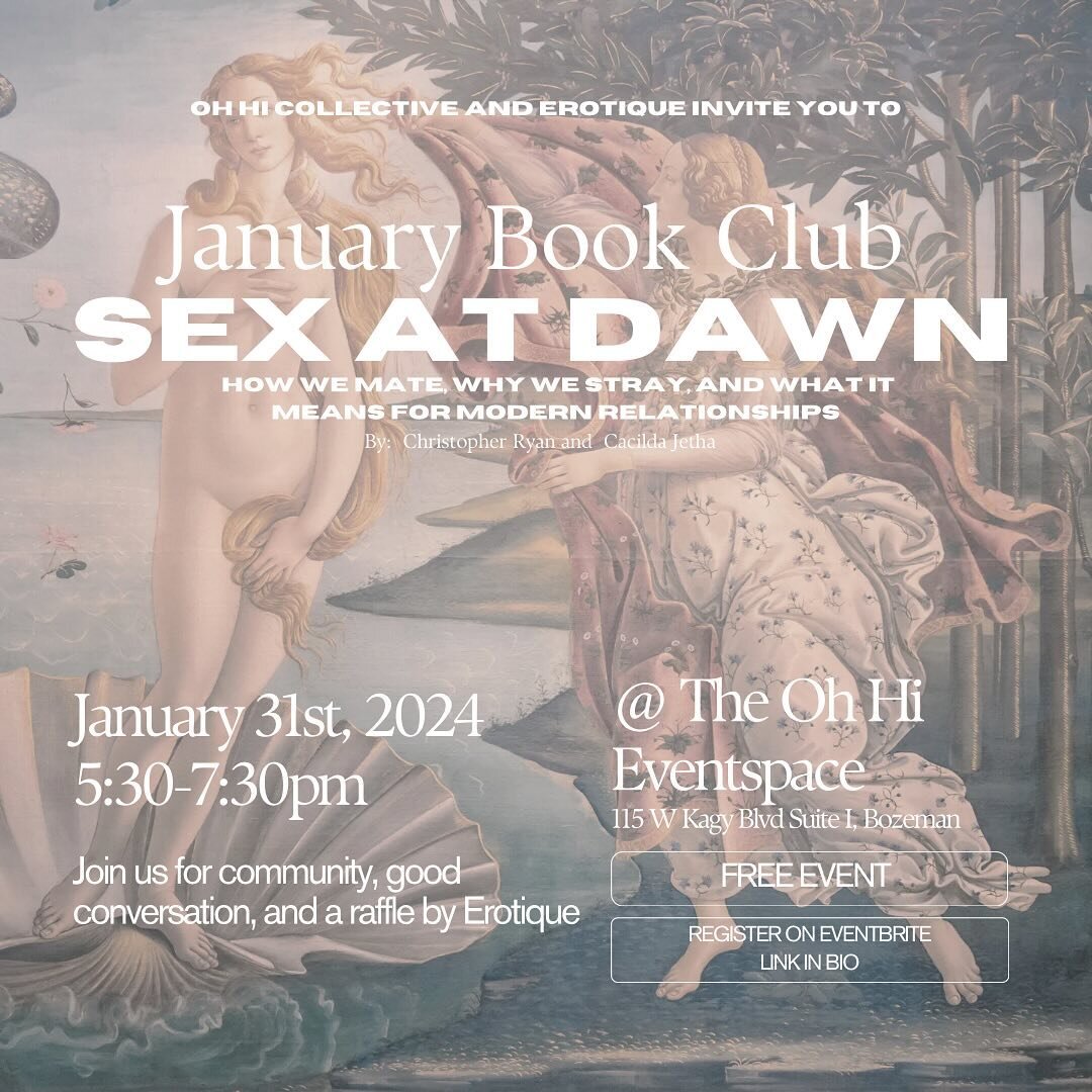 Erotique &amp; OH Hi have teamed up to bring Bozeman a Sex Culture/Health Book Club! Enjoy free food and fun conversations with your community.

Since Darwin&rsquo;s day, we&rsquo;ve been told that sexual monogamy comes naturally to our species. Main