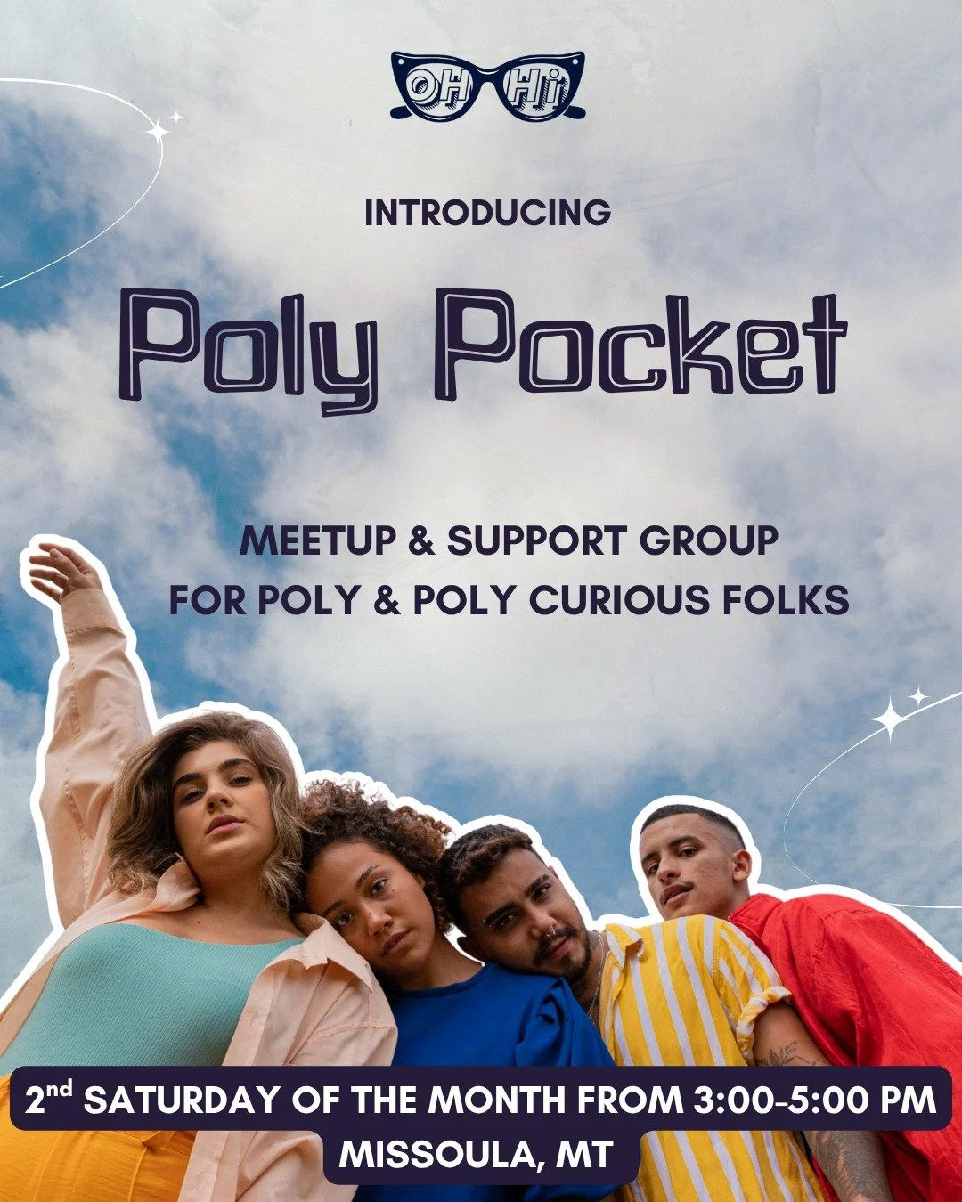 MISSOULA NOW HAS A POLY POCKET!

THIS IS A WELCOMING GET-TOGETHER FOR POLYAMOROUS AND POLY-CURIOUS FOLKS.

THIS EVENT OFFERS A RELAXED, INCLUSIVE SPACE TO SHARE EXPERIENCES AND ASK QUESTIONS. THIS IS A SPACE FOR LEARNING, CONNECTING, AND GROWING IN U