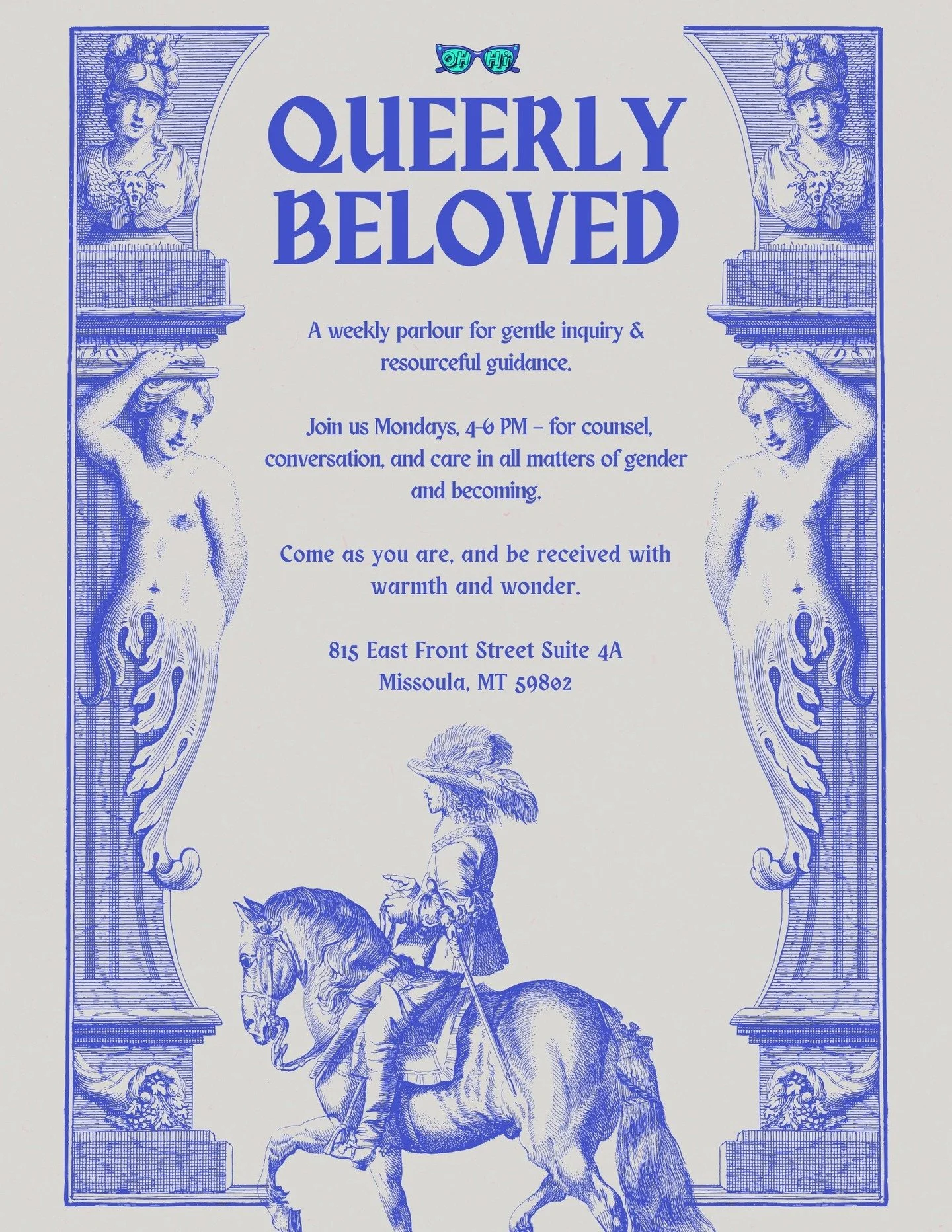 Dearest friends and kindred spirits &mdash;

You are cordially invited to Queerly Beloved, our weekly open house and gender resource clinic. This is a gentle, come-as-you-are space for connection, conversation, and care.

Whether you&rsquo;re seeking