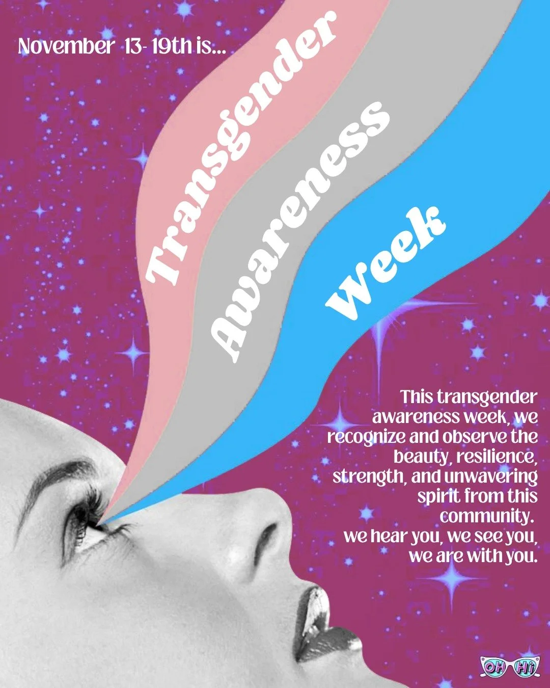 Transgender Awareness Week asks us to pause, listen, and honor the experiences and resilience of trans and gender-diverse people. This week reminds us why affirming care, safety, and visibility matter.

At OhHi Collective, we stand with our trans com