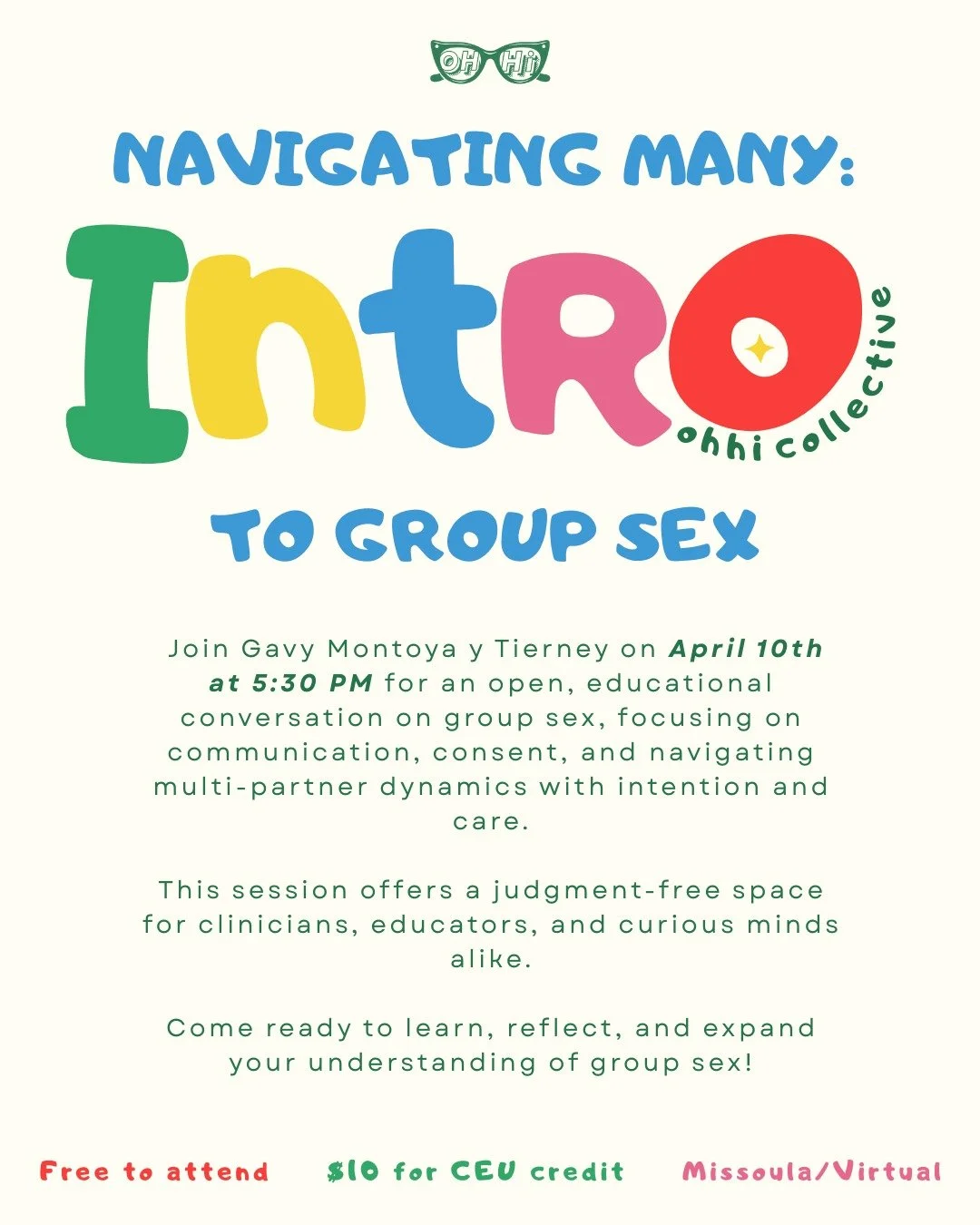 Join us on April 10th at 5:30 PM for an open, educational conversation exploring the dynamics of group sex, pleasure, communication, and consent. 

This CEU is designed to introduce participants to the nuances of navigating multi-partner experiences 