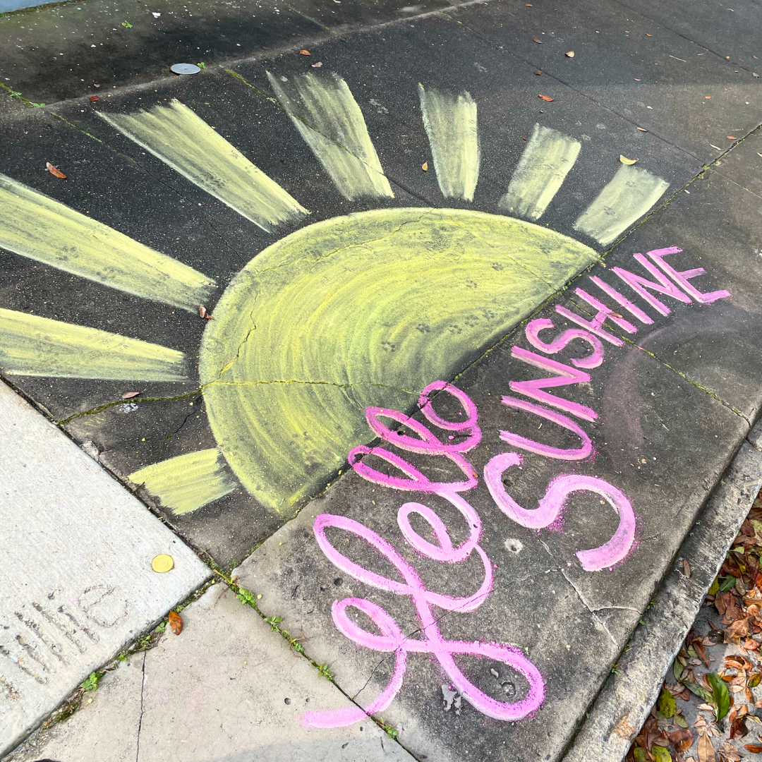 Hello sunshine chalk art on Laurel Street