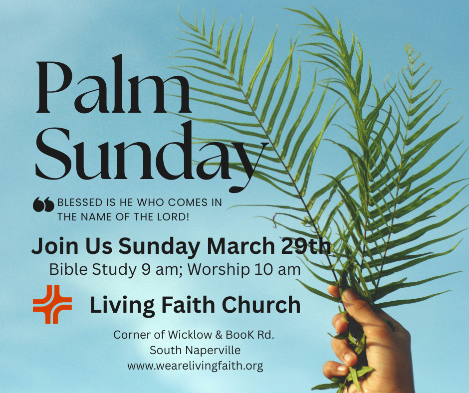 Flyer advertising Palm Sunday at Living Faith Church on March 29th with Bible study at 9 am and worship at 10 am, featuring a person holding a palm branch against a light blue background with green palm leaves.