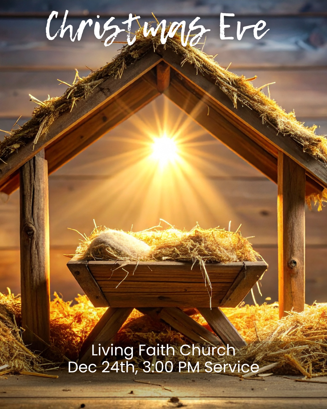 Nativity scene featuring a manger with baby Jesus, illuminated by a bright star shining above, with a wooden stable background. Overlaid text reads 'Christmas Eve' and details for Living Faith Church's December 24th, 3:00 PM service.