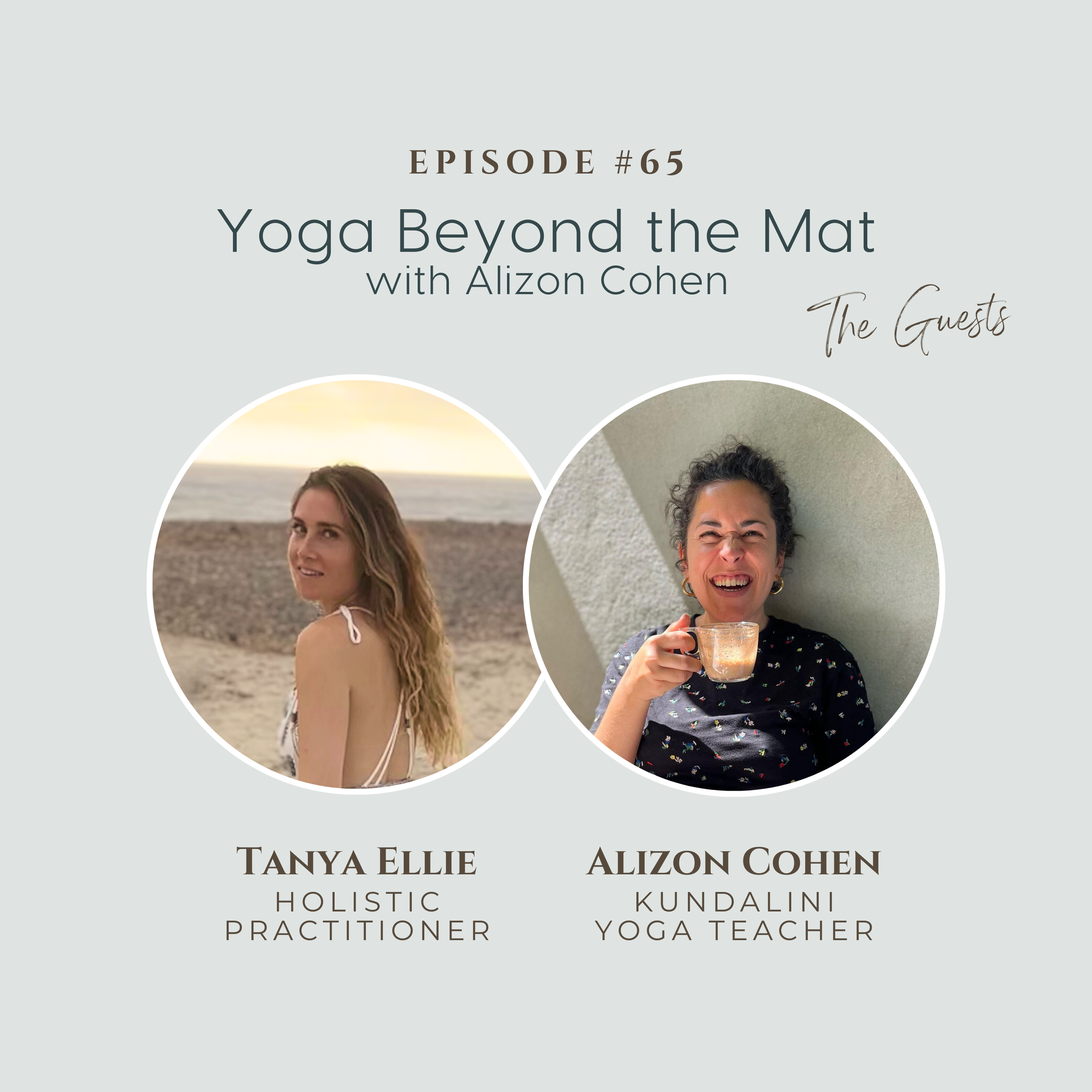The Guest Series, Ep 4: Yoga Beyond the Mat with Alizon Cohen (Deepening Your Practice and Quieting Your Mind with Kundalini Yoga)