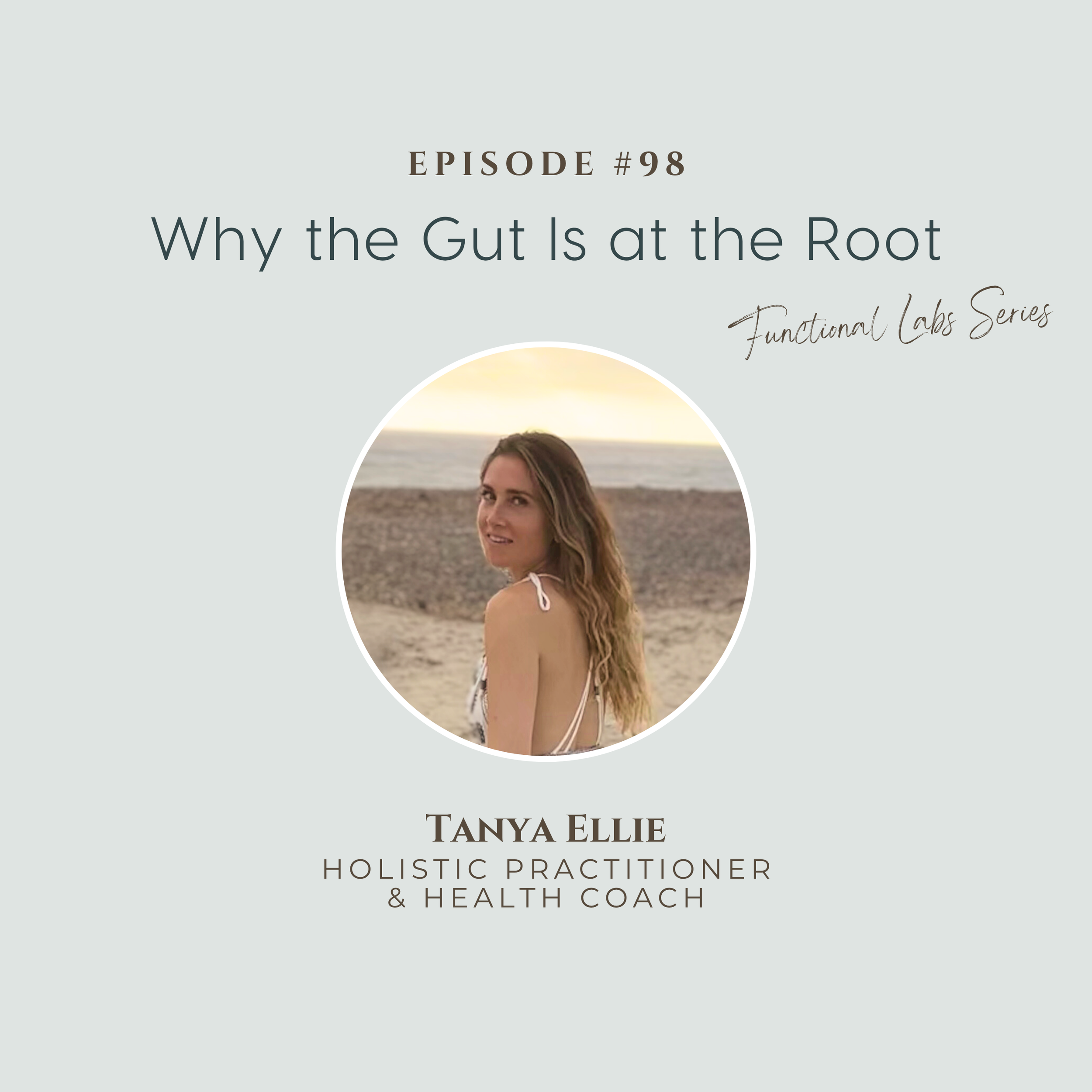The Functional Lab Testing Series | Episode 2: Why the Gut Is at the Root of Everything &amp; How to Know If You Need Gut Testing