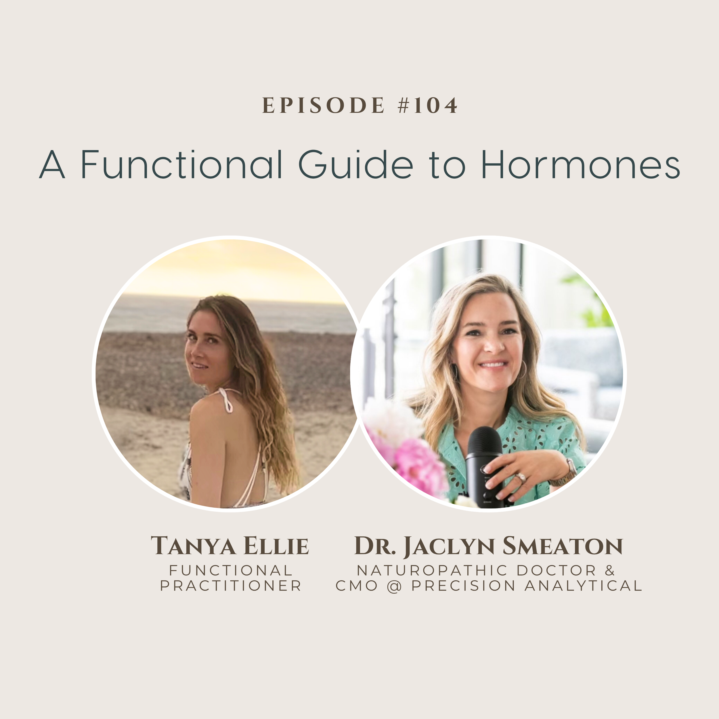 A Functional Guide to Hormones: Dr. Jaclyn Smeaton on Navigating Hormonal Health Through Every Stage of Womanhood