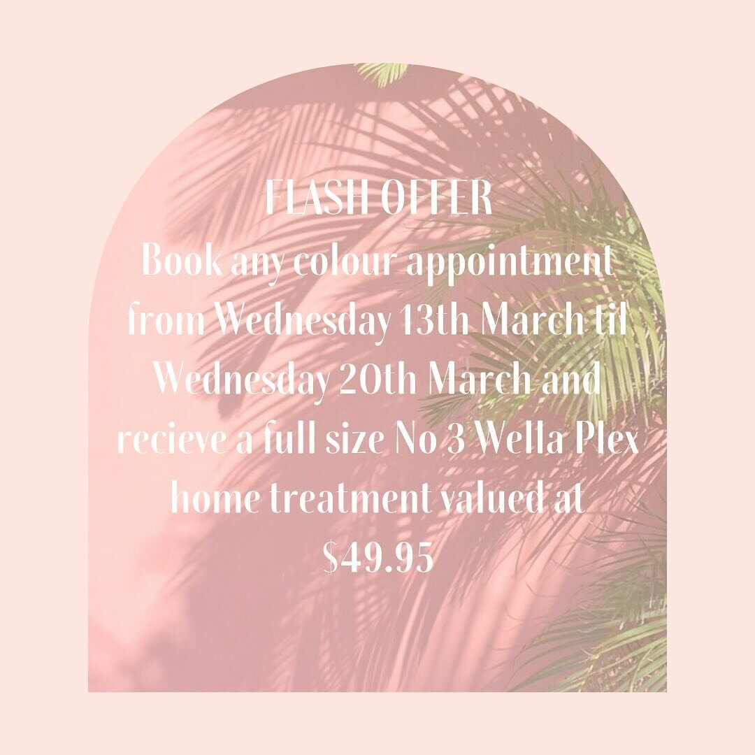 ⚡️Flash Offer ⚡️

🧖&zwj;♀️ Book any colour appointment from 13th March to the 20th March and receive a complimentary Wellaplex No. 3 hair stabiliser home treatment valued at $49.95 

🫶 Why you will love it 
&bull; Strengthens, smooths and softens h