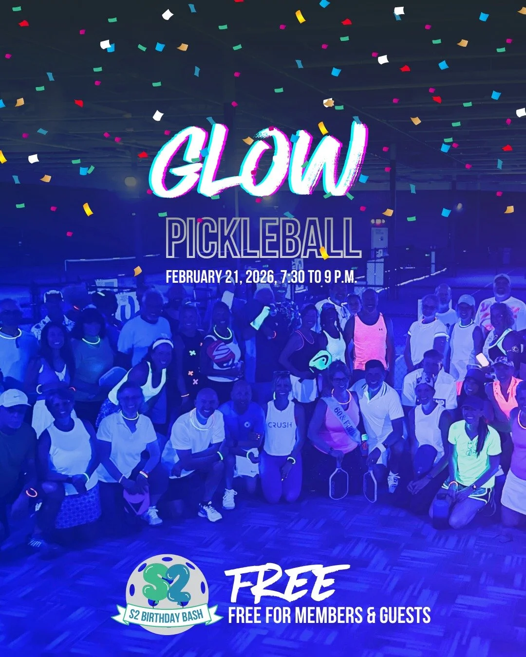 Saturday, February 21st! 
7:30 PM &ndash; 9:00 PM | S2 Birthday Glow Night!( Free for Members &amp; Guests!)

Bring your friends and family for our signature NEON event! We&rsquo;re turning the lights down for Glow-in-the-Dark Open Play! Wear your br