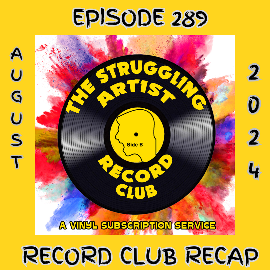 Episode 289: Struggling Artist Record Club Recap August 2024 episode artwork