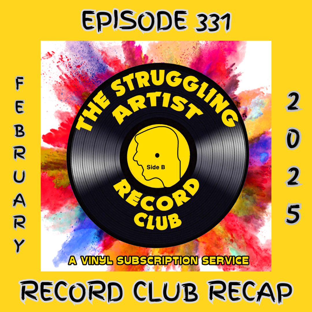 Episode 331: Struggling Artist Record Club Recap - February 2025 episode artwork