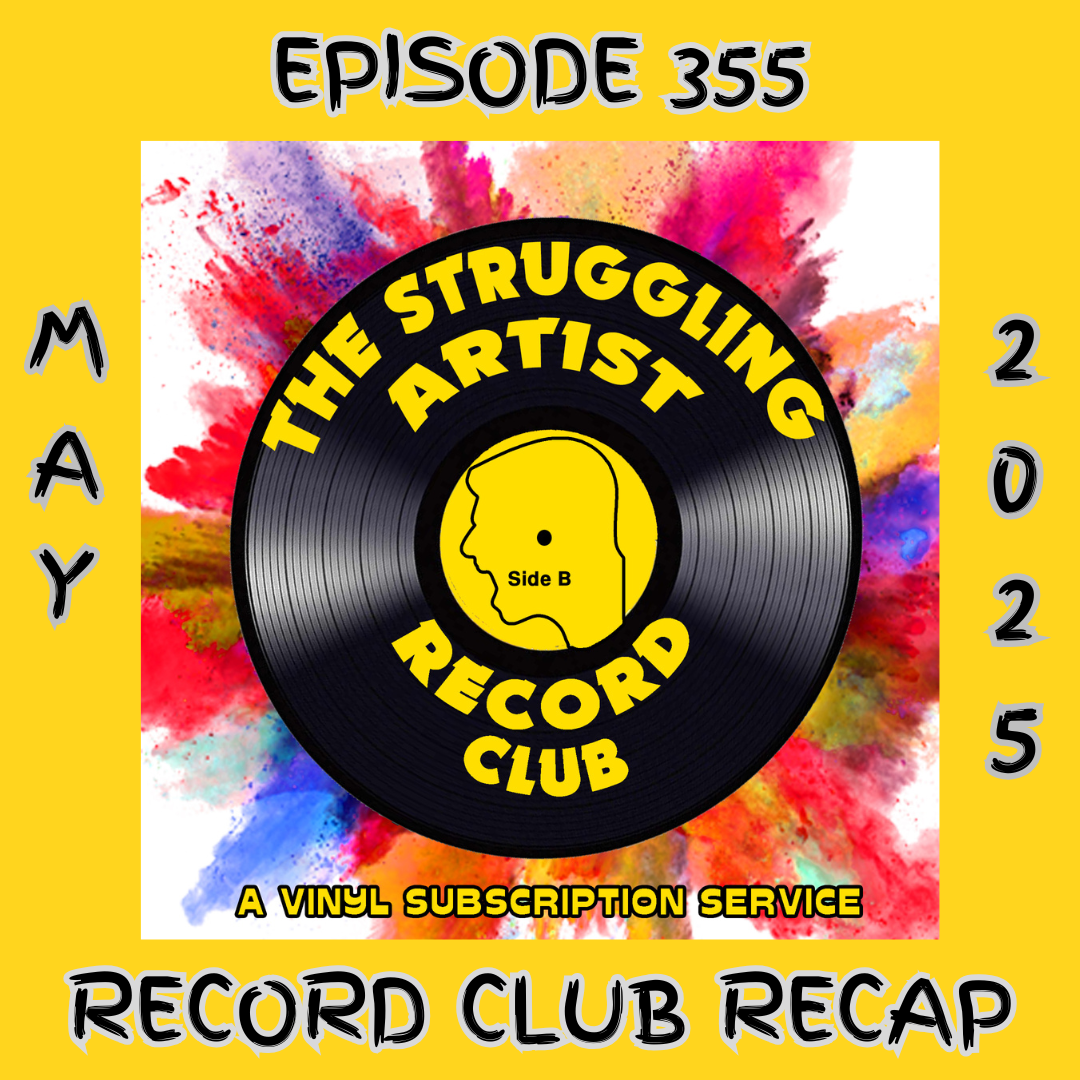 Episode 355: Struggling Artist Record Club Recap - May 2025 episode artwork