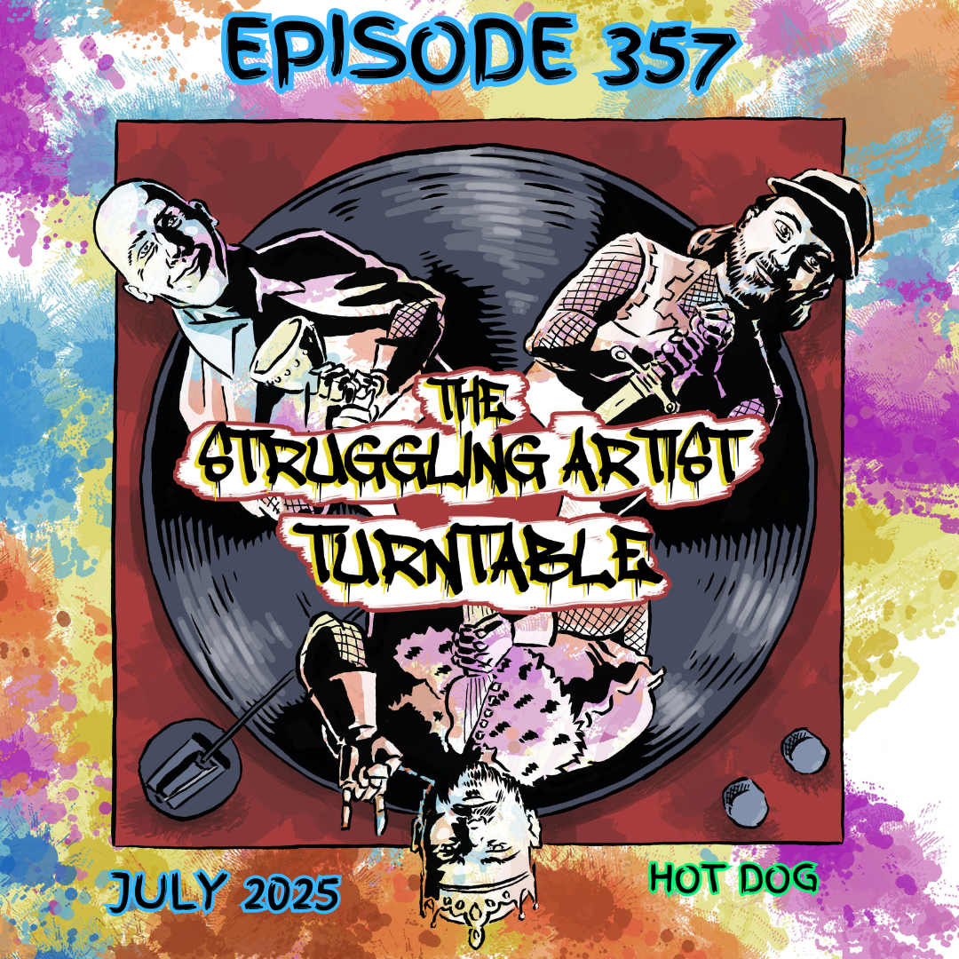 Episode 357: Struggling Artist Turntable - July 2025 episode artwork