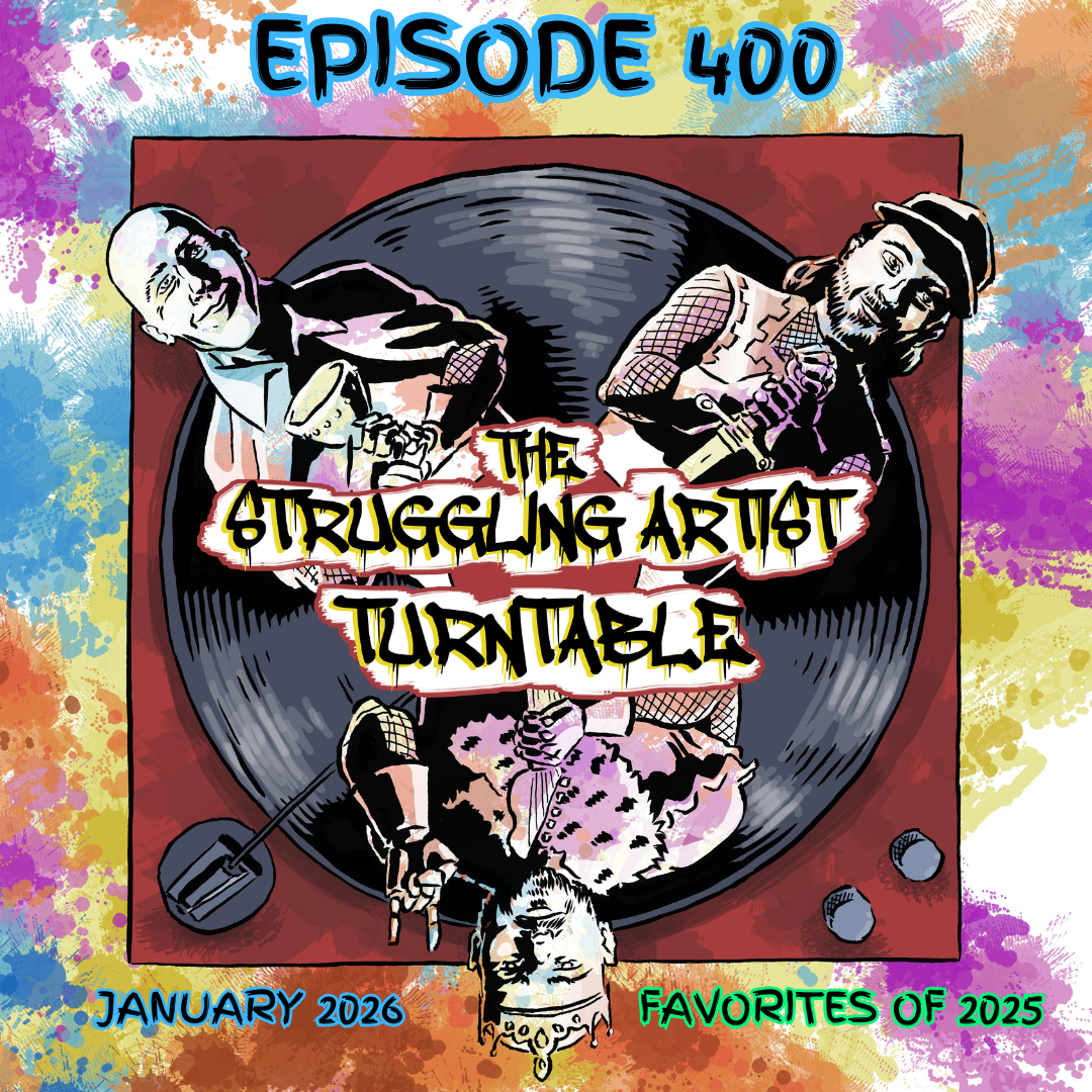 Episode 400: The Struggling Artist Turntable - Favorites of 2025 episode artwork
