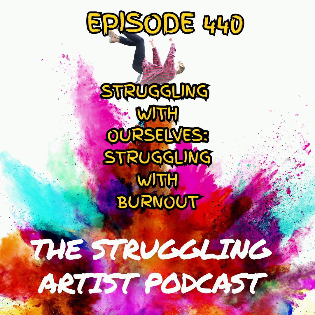 Episode 440: Struggling With Ourselves - Struggling with Burnout