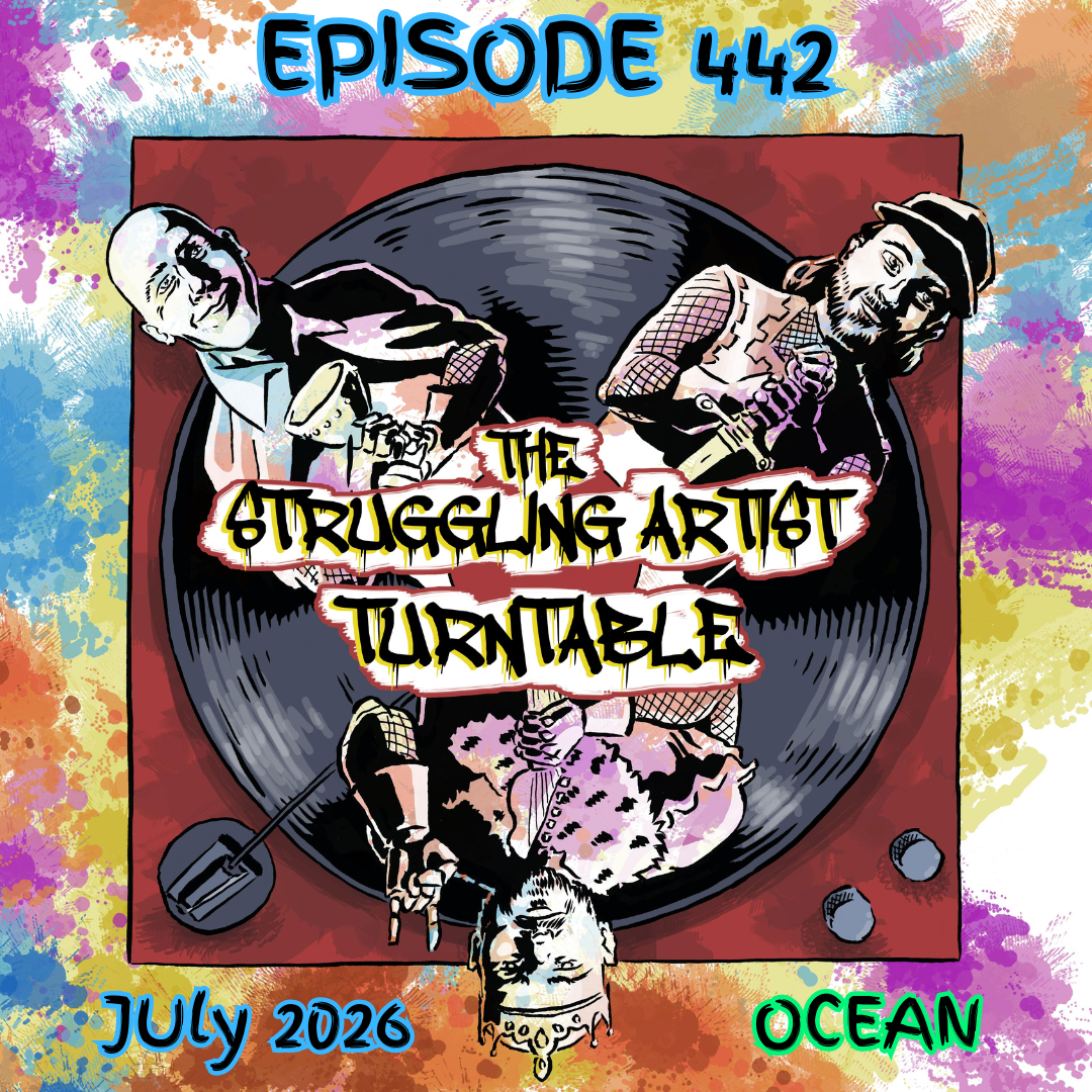 Episode 442: Struggling Artist Turntable - July 2026