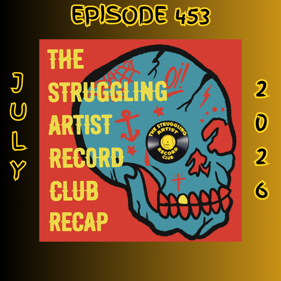 Episode 453: Struggling Artist Record Club Recap - July 2026