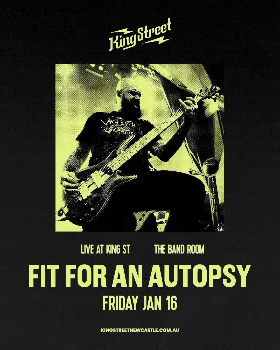 FIT FOR AN AUTOPSY brings the IT COMES FOR YOU TOUR to King Street in Jan 2026 with support from Bodysnatcher, Volatile Ways and Pain Body. Four bands. One very heavy night. Secure your spot now - tickets via the website.