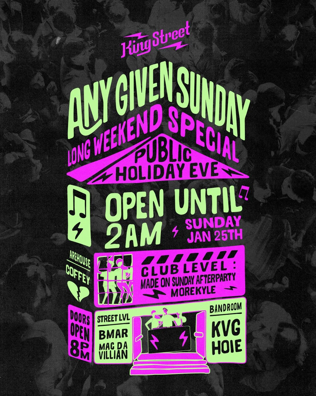 Any Given Sunday but make it a Long Weekend. Open until 2am next Sunday with a full venue party featuring the official Made on Sunday After-Party and a whole lot more.

Pass it on.