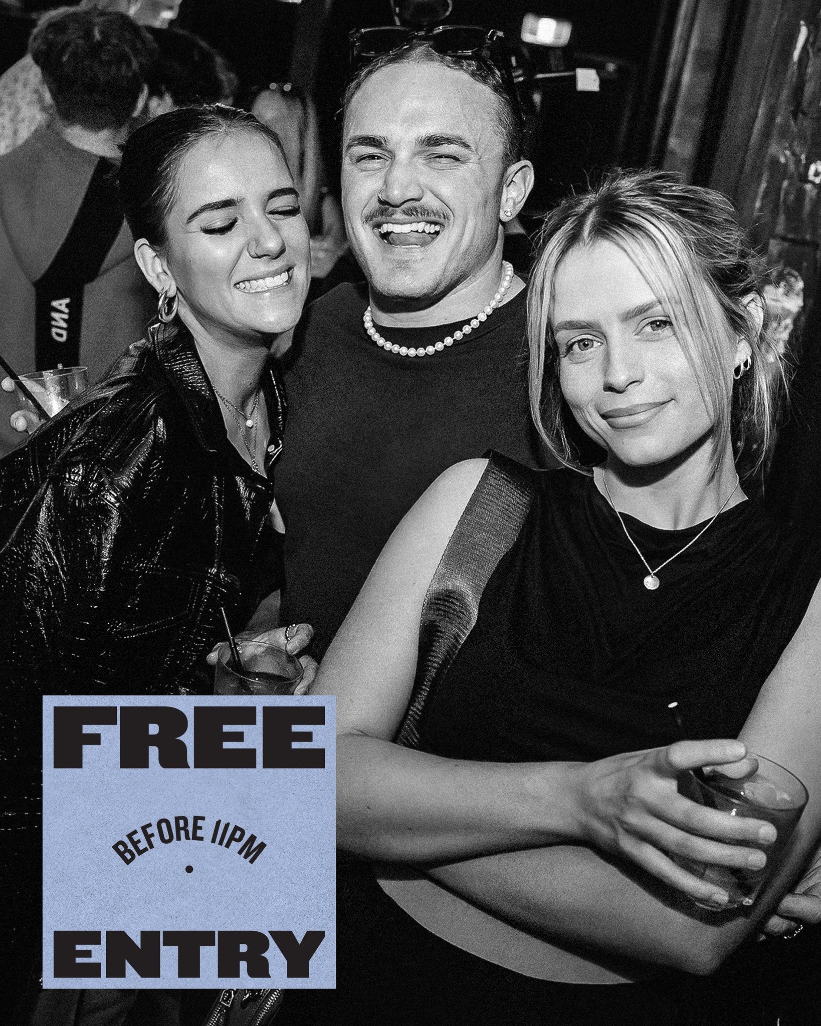 FREE ENTRY BEFORE 11PM + DRINKS SPECIALS ALL NIGHT. Literally no excuse.