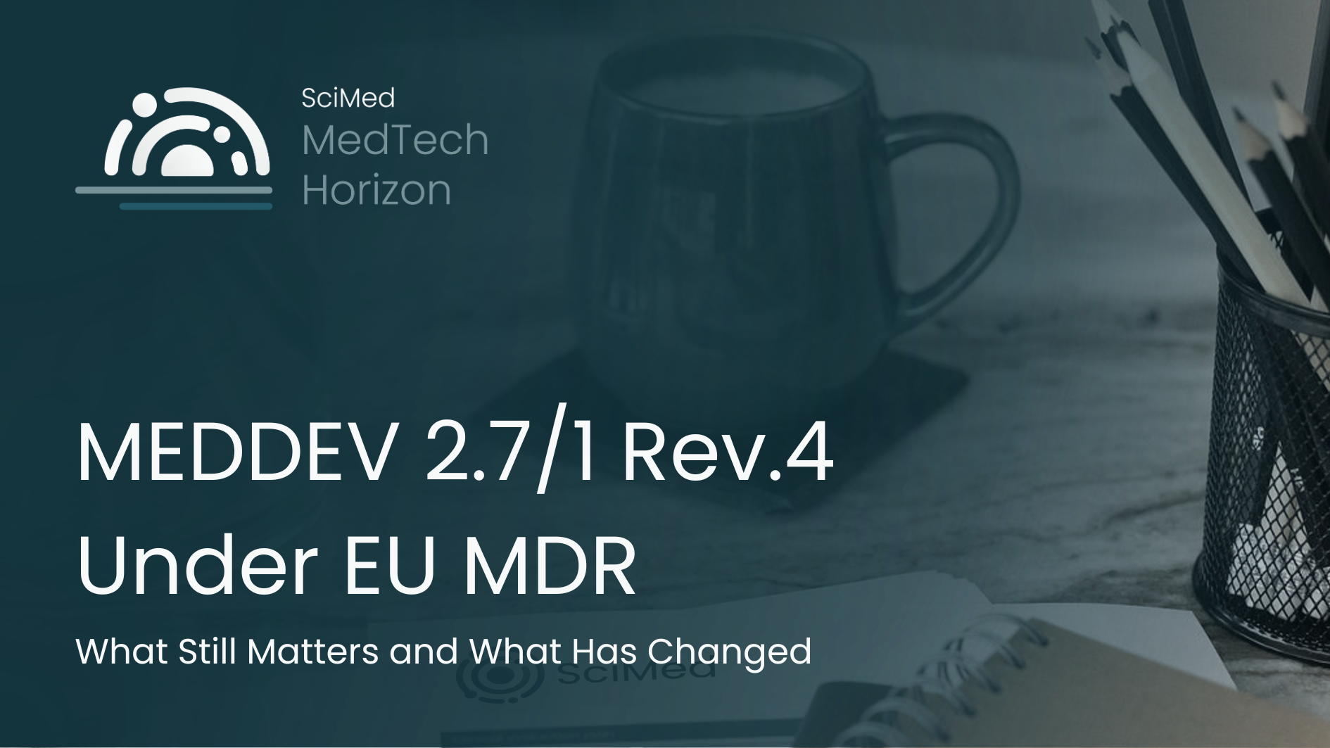 MEDDEV 2.7/1 Rev.4 Under EU MDR: What Still Matters and What Has Changed