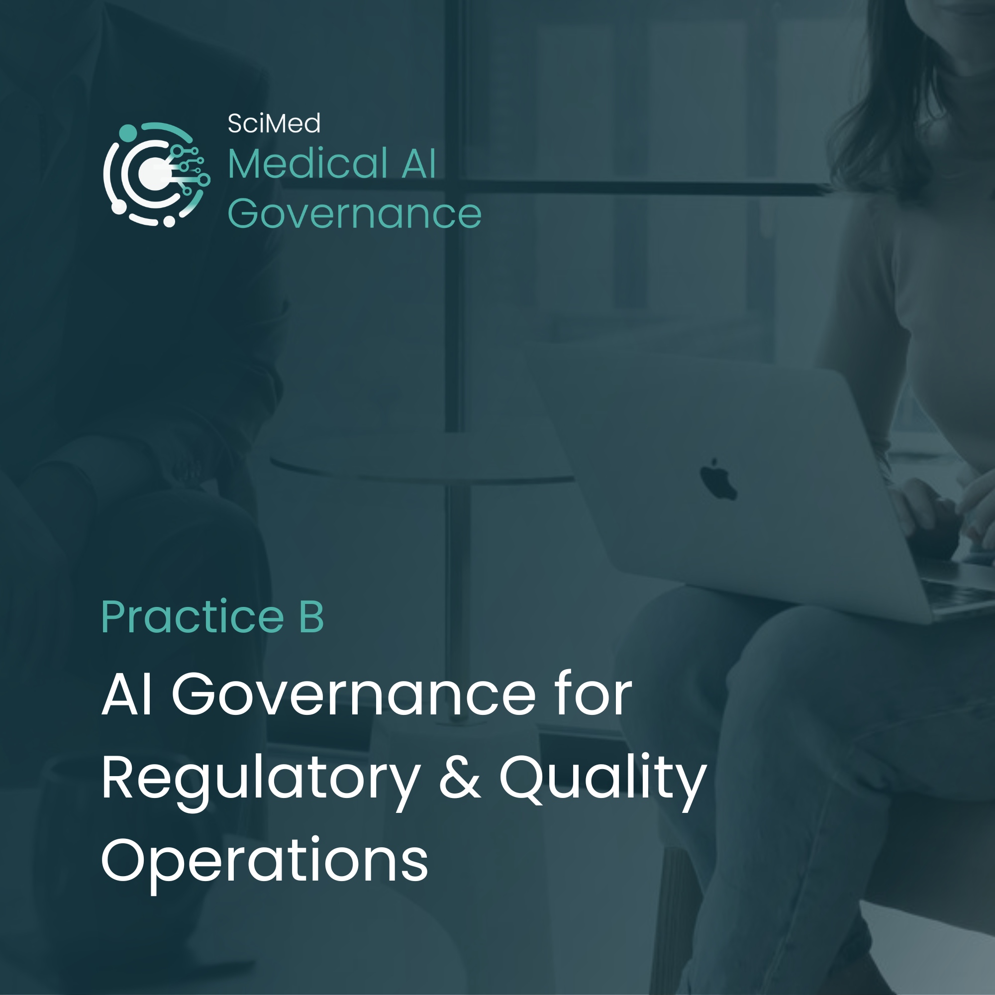 Social image for SciMed's Medical AI Governance Practice B service covering AI governance for regulatory affairs and quality management systems, including the safe, compliant and controlled use of AI within MedTech regulatory and quality operations.