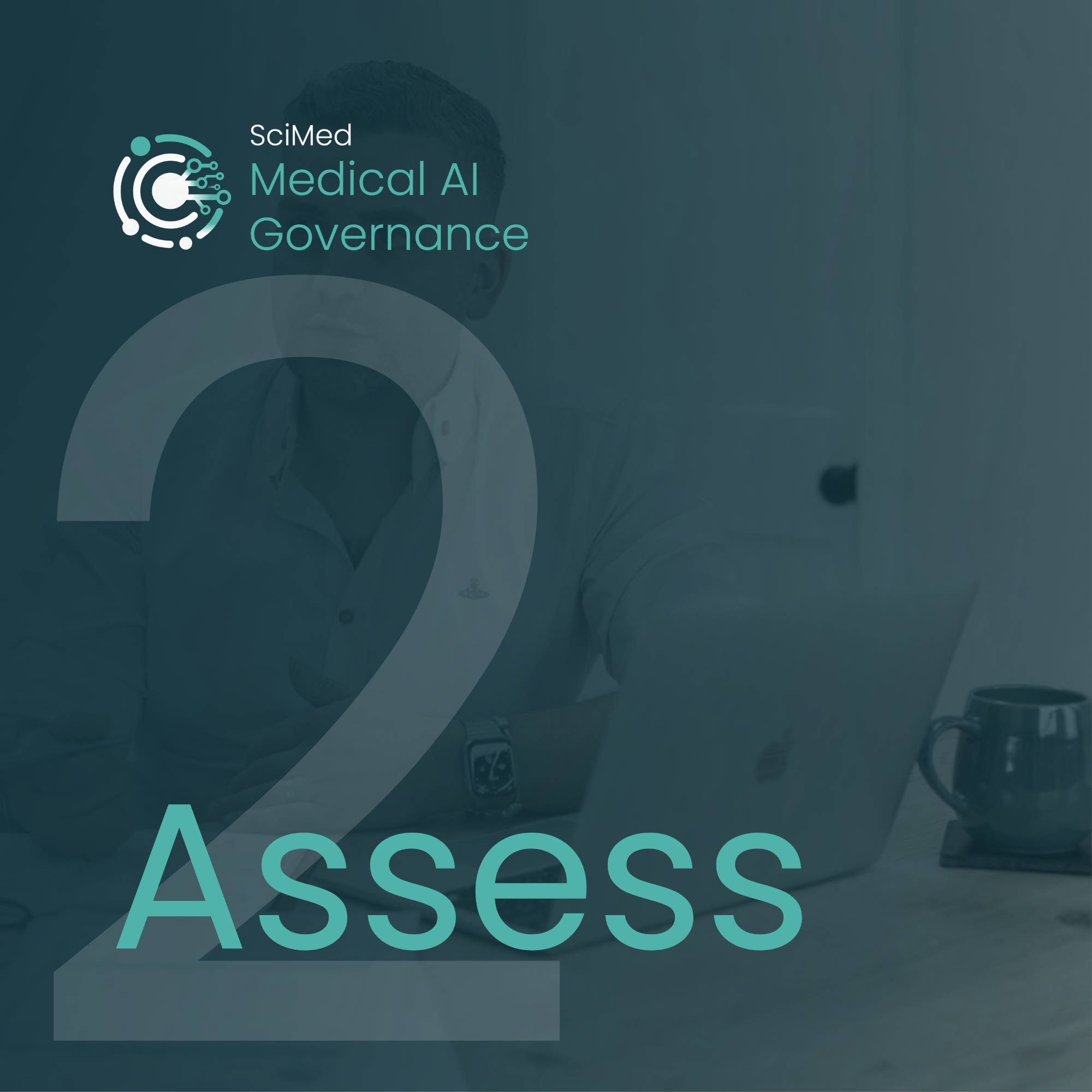 Assess pillar of the SciMed Medical AI Governance Framework illustrating assessment of AI intended use, regulatory obligations, risks and compliance requirements.