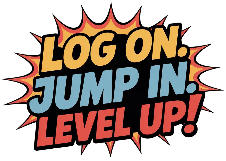 Colorful comic book style text saying "Log on. Jump in. Level up!"  Unreal events with a starburst background.