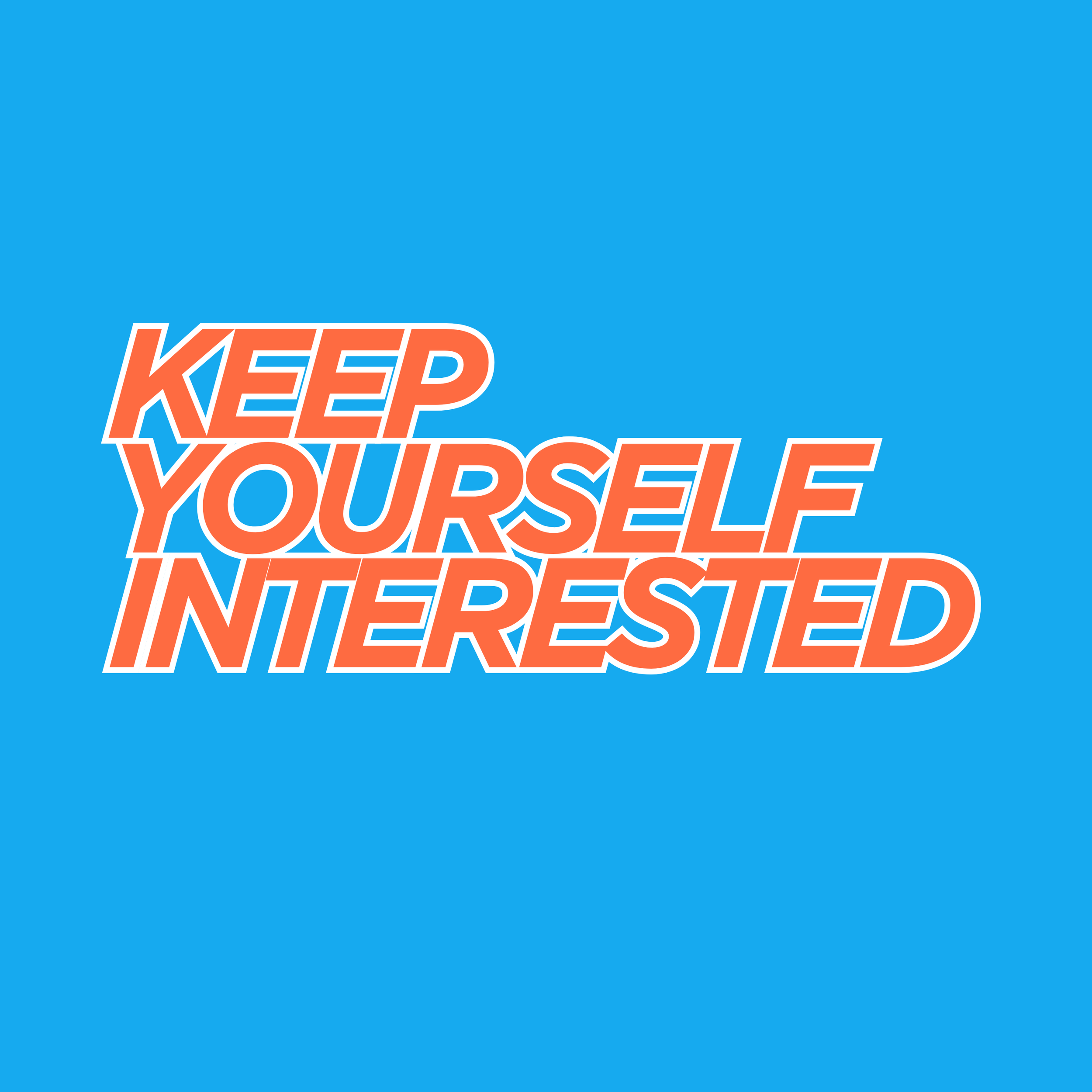 KEEP YOURSELF INTERESTED