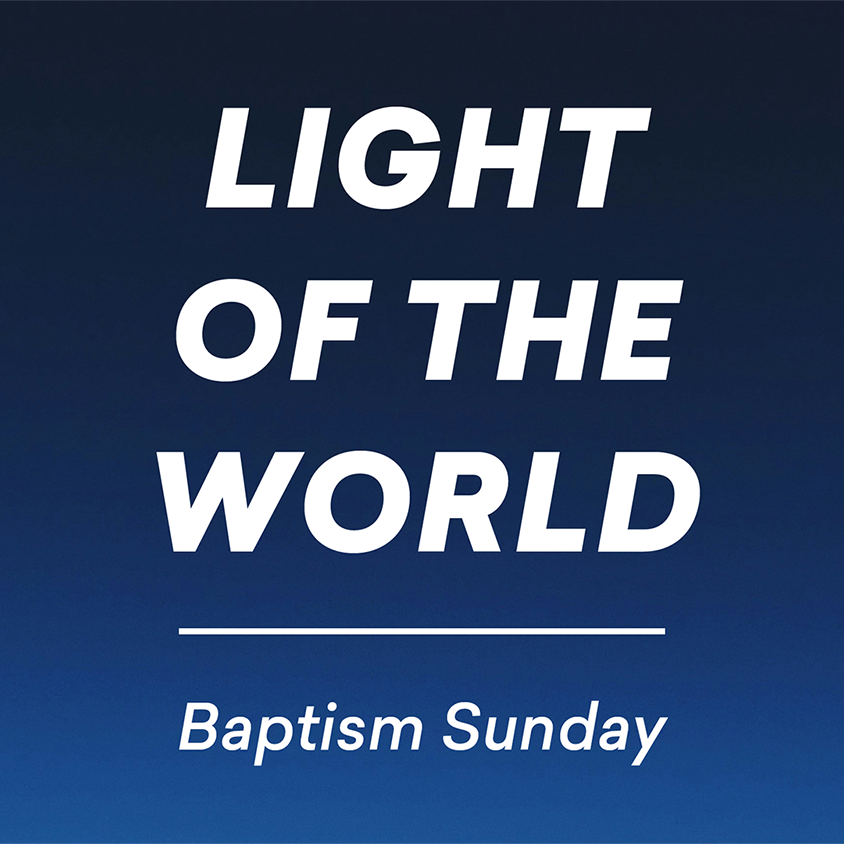 Baptism Sunday | Light of the World