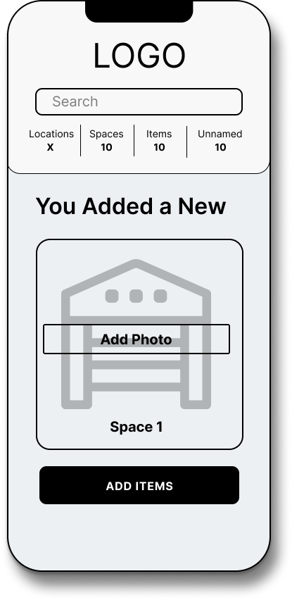 Mobile app interface with a placeholder logo, search bar, and navigation tabs labeled 'Locations,' 'Spaces,' 'Items,' and 'Unnamed.' Main section shows a message 'You Added a New' with an icon of a building or warehouse labeled 'Space 1' and an 'Add Photo' button. A black 'Add Items' button is at the bottom.