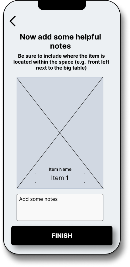 Mobile app screen showing instructions to add helpful notes, with a placeholder for item image, item name labeled as "Item 1," a text box labeled "Add some notes," and a "FINISH" button at the bottom.