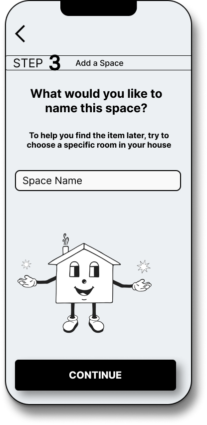 Mobile app screen with step 3 titled "Add a Space" and a question "What would you like to name this space?" including a text box labeled "Space Name" and a cartoon house character with arms, smiling face, and shoes, with smoke coming from the chimney.