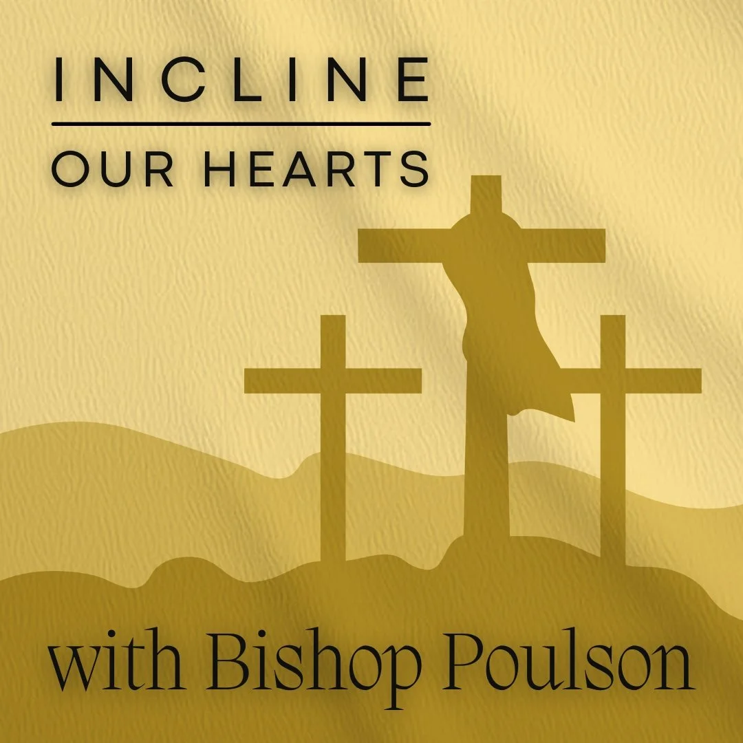 Incline Our Hearts