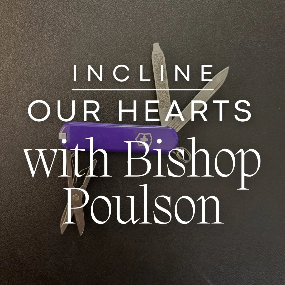Incline Our Hearts