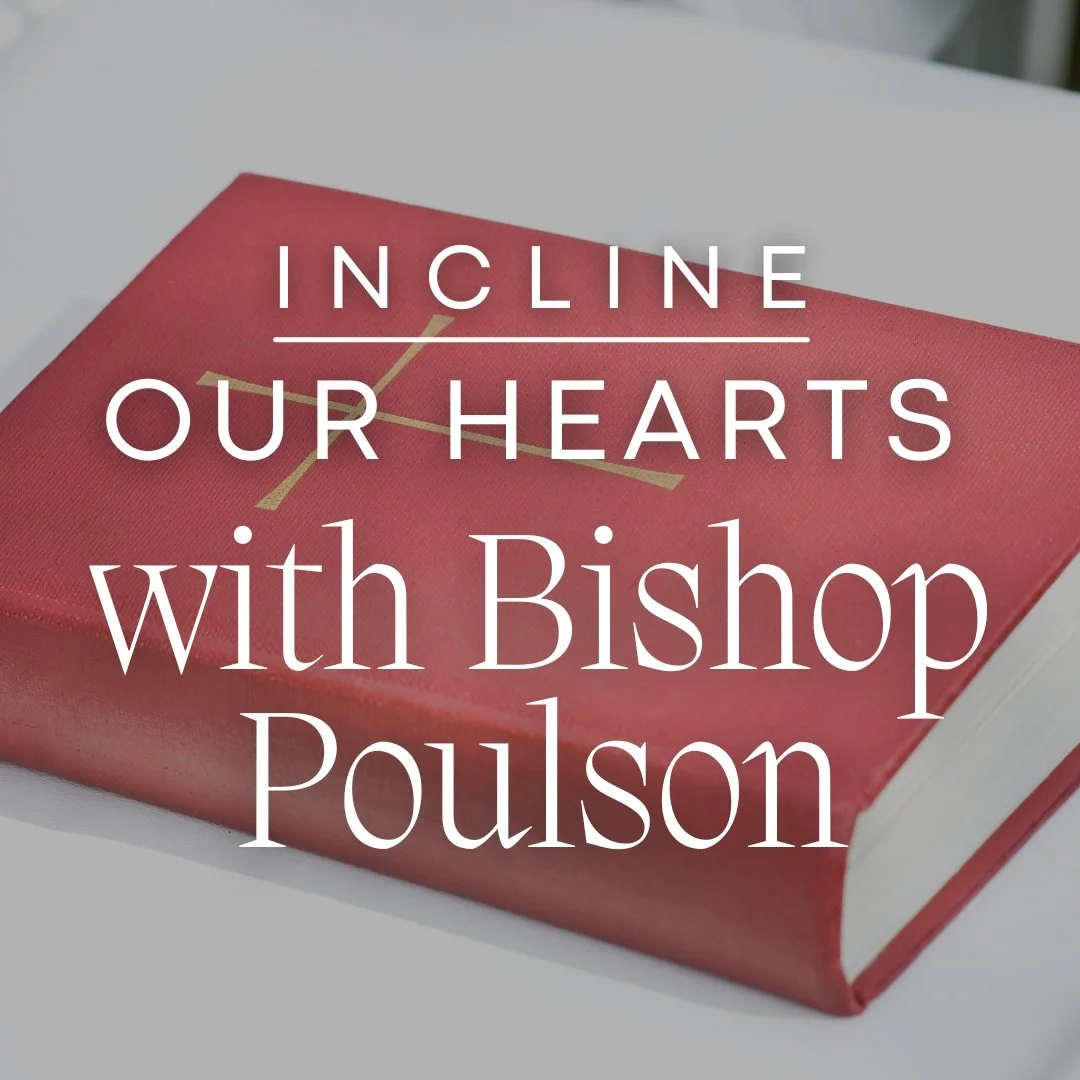 Incline Our Hearts