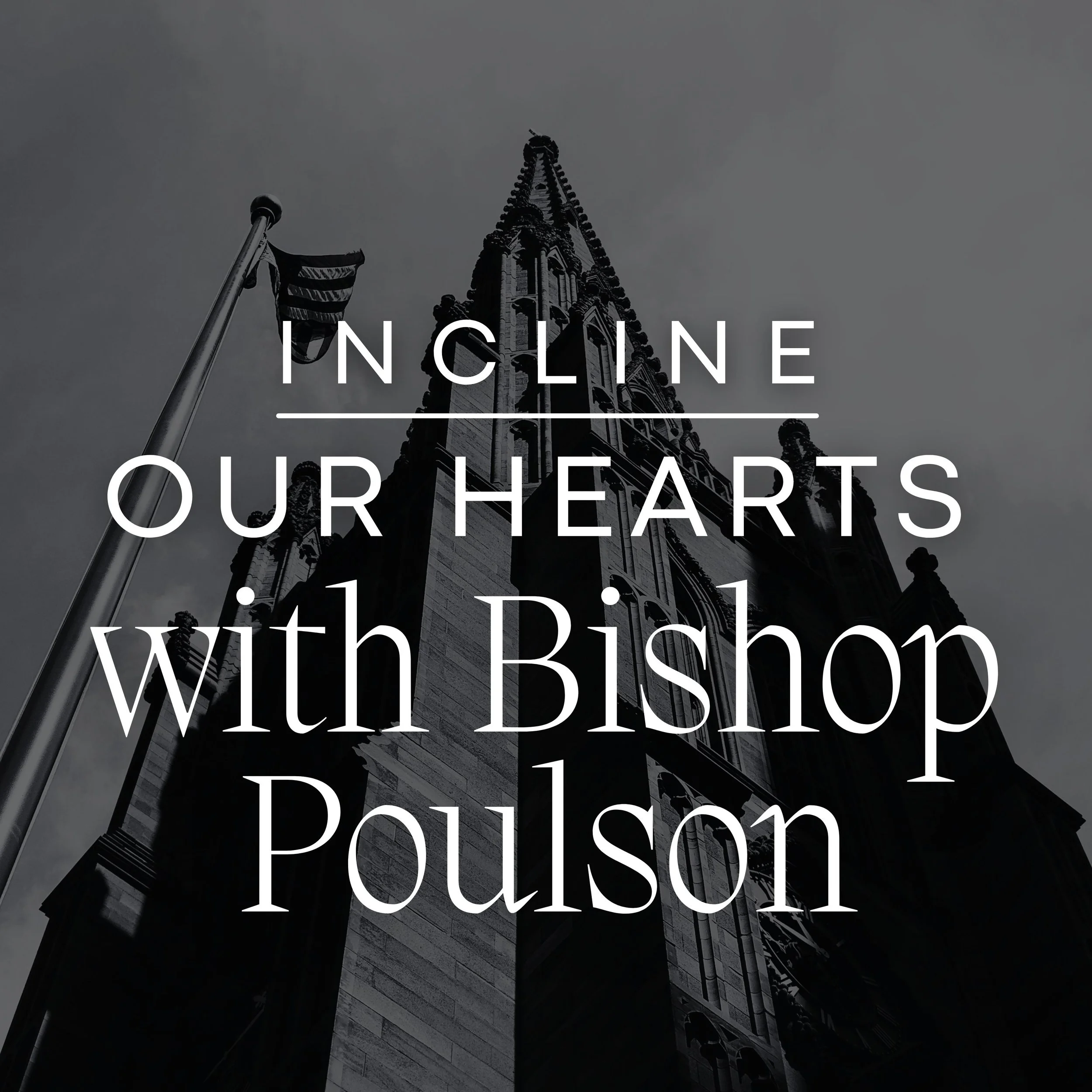 Incline Our Hearts