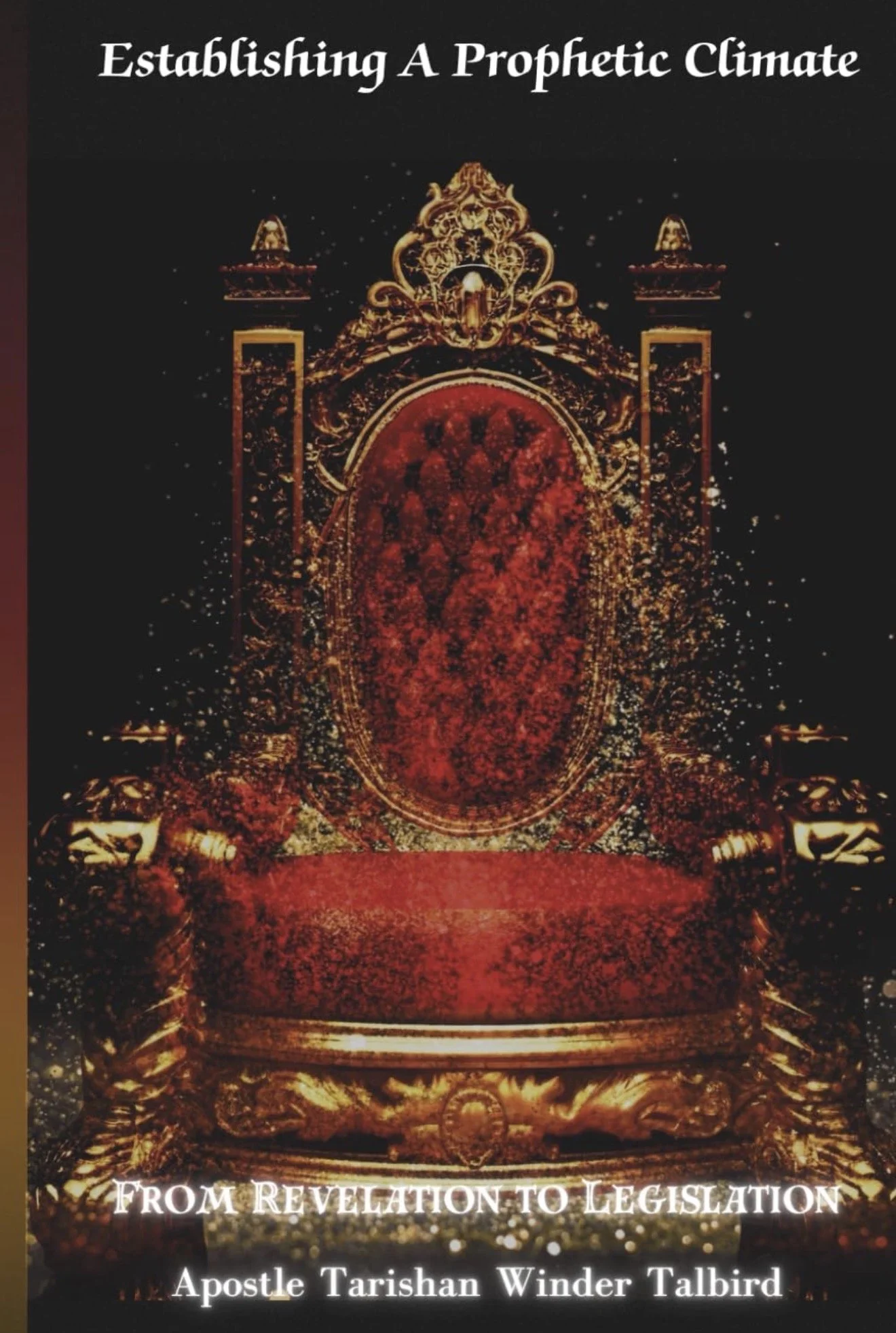 Establishing a Prophetic Climate: From Revelation to Legislation: A Training Manual and Workbook Companion