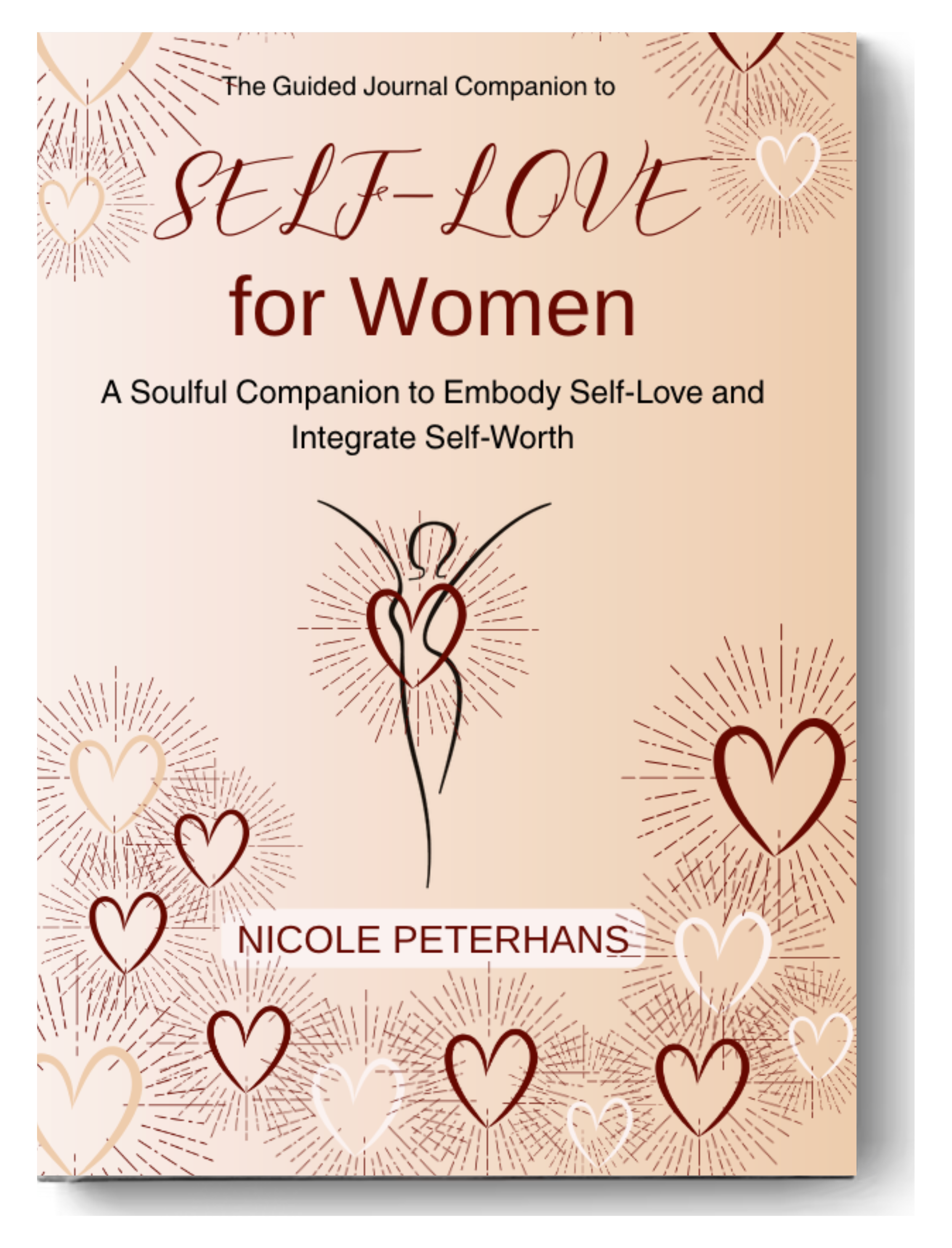 The Guided Journal Companion to Self-Love for Women: A Soulful Companion to Embody Self-Love and Integrate Self-Worth