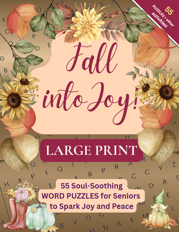 Fall Into Joy: 55 Soul Soothing Fall Word Search Puzzles for Seniors